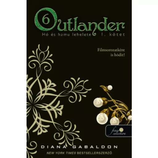 Outlander 6. - Hó és hamu lehelete 1. - Diana Gabaldon (puhafedeles)