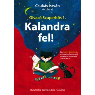 Kalandra fel! - Olvasó Szuperhős 1. (Csukás István)