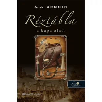 Réztábla a kapu alatt - Archibald Joseph Cronin