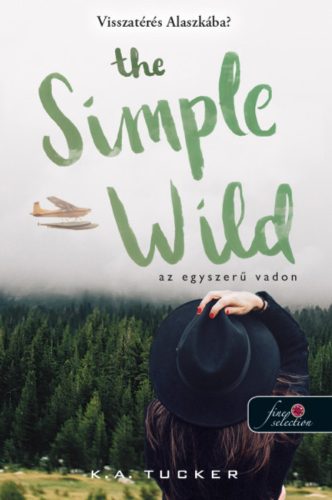 Az egyszerű Vadon 1. - The Simple Wild - K. A. Tucker