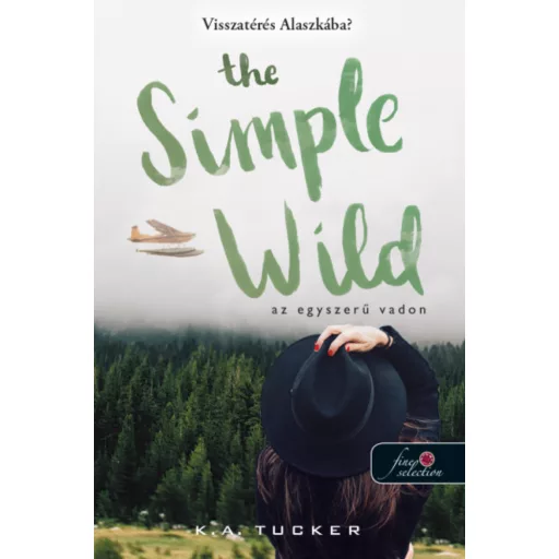 Az egyszerű Vadon 1. - The Simple Wild - K. A. Tucker