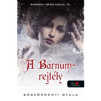   Ambrózy báró esetei 6. - A Barnum-rejtély - Böszörményi Gyula