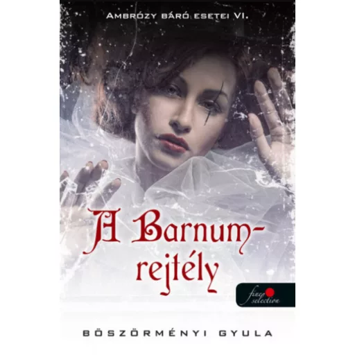 Ambrózy báró esetei 6. - A Barnum-rejtély - Böszörményi Gyula