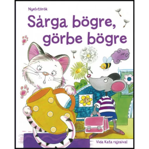 Sárga bögre, görbe bögre - Játékos nyelvtörők Vida Kata rajzaival