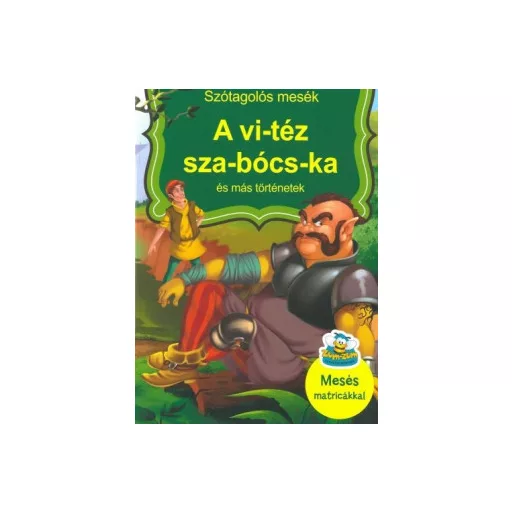 A vi-téz sza-bócs-ka és más történetek - Szótagolós mesék - Csehné Miklósvári Magdolna