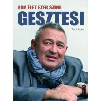 Gesztesi - Egy élet ezer színe (Tábori Andrea)