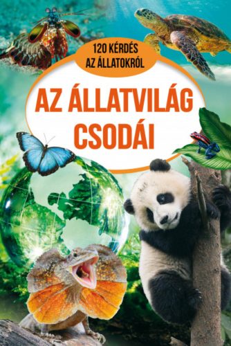 Az állatvilág csodái - 120 kérdés az állatokról