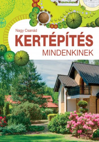 Kertépítés mindenkinek - Nagy Csanád