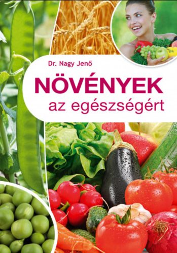 Növények az egészségért - Nagy Jenő