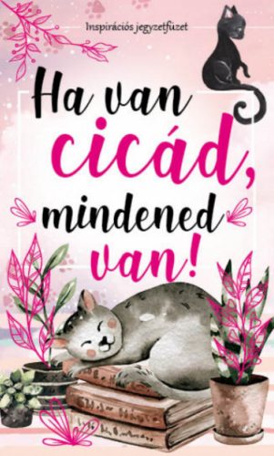 Ha van cicád, mindened van! - Bóka Fruzsina Mercédesz