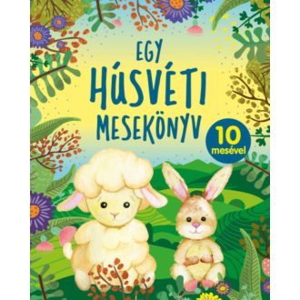  Egy húsvéti mesekönyv - 10 mesével - Bóka Fruzsina Mercédesz szerk.