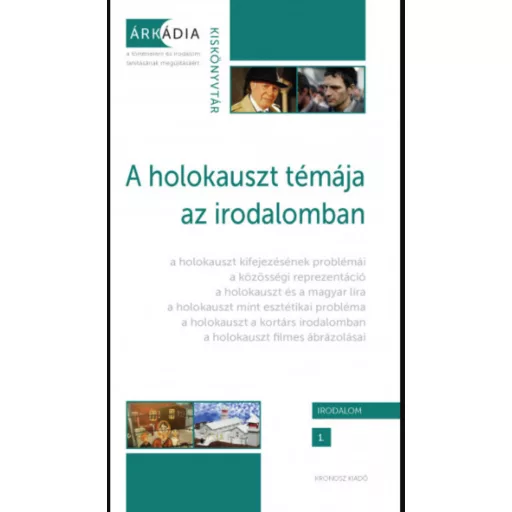A holokauszt témája az irodalomban - Kisantal Tamás - Mekis D. János