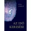 AZ IDŐ KERESÉSE