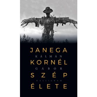Janega Kornél szép élete (Kálmán Gábor)