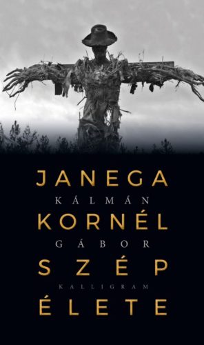 Janega Kornél szép élete (Kálmán Gábor)