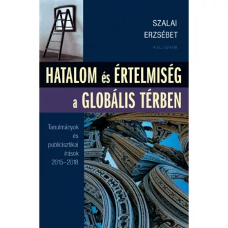   Hatalom és értelmiség a globális térben - Szalai Erzsébet