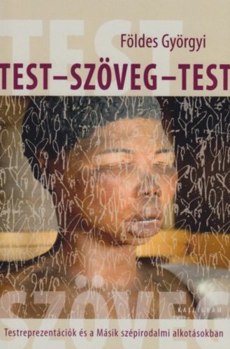 Test - szöveg - test (Földes Györgyi)