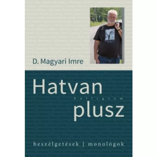 Hatvan plusz - Beszélgetések, monológok - D. Magyari Imre