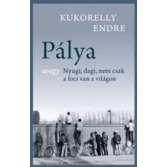 Pálya (Kukorelly Endre)