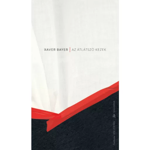 Az átlátszó kezek (Xaver Bayer)