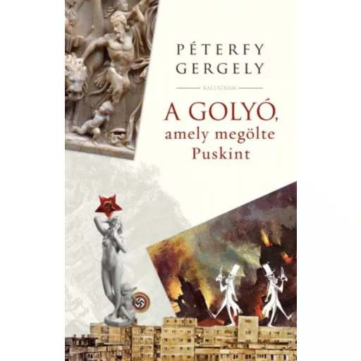 A golyó, amely megölte Puskint (Péterfy Gergely)
