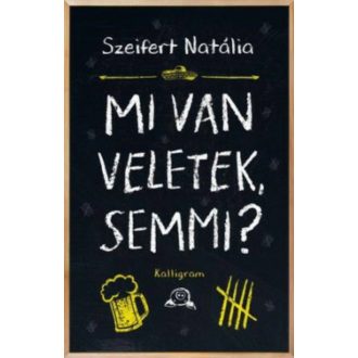 Mi van veletek, semmi? (Szeifert Natália)
