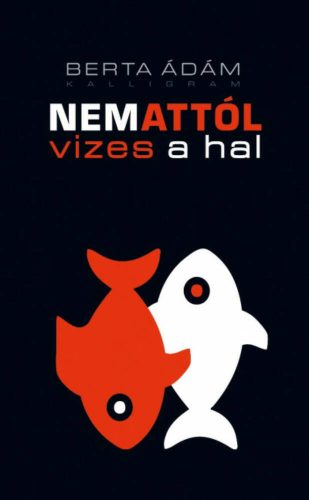 Nem attól vizes a hal (Berta Ádám)