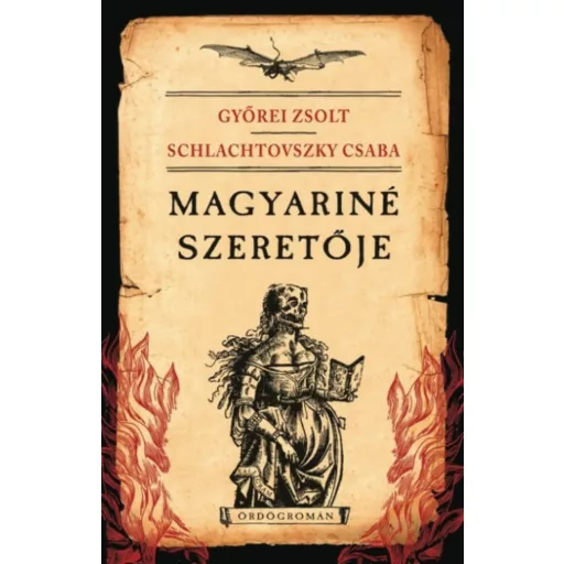 Magyariné szeretője - Ördögromán - Győrei Zsolt - Schlachtovszky Csaba - Mai-Könyv.hu