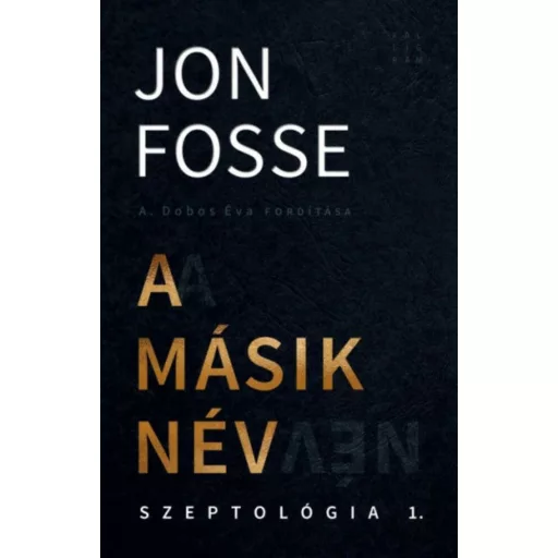 A másik név - Szeptológia I. - Jon Fosse