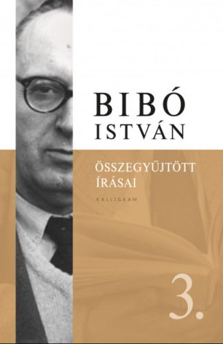 Bibó István összegyűjtött írásai 3. - Bibó István