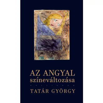 Az angyal színeváltozása - Tatár György