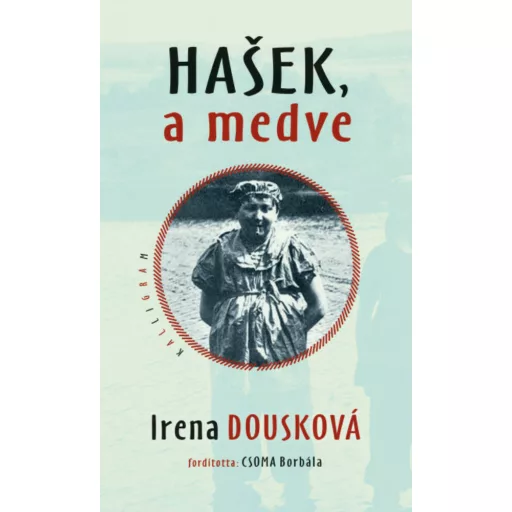 Hasek, a medve - Irena Dousková