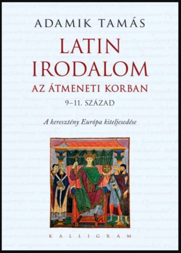 Latin irodalom az átmeneti korban (9-11. század) - Adamik Tamás