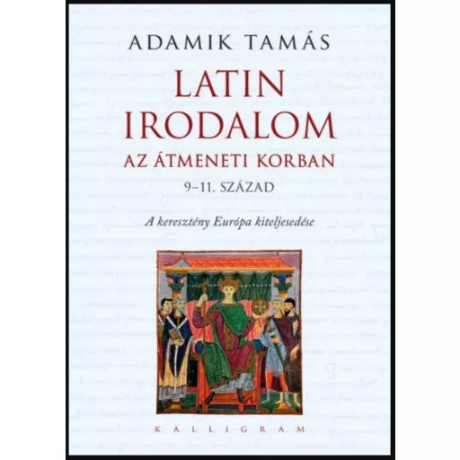Latin irodalom az átmeneti korban (9-11. század) - Adamik Tamás