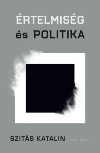 Értelmiség és politika - Szitás Katalin