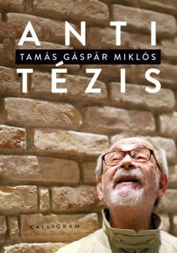 Antitézis - Tamás Gáspár Miklós