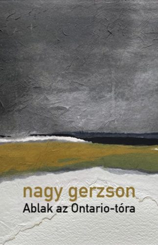 Ablak az Ontario-tóra - Nagy Gerzson