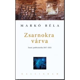 Zsarnokra várva - Markó Béla