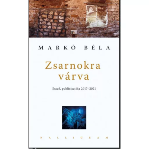 Zsarnokra várva - Markó Béla