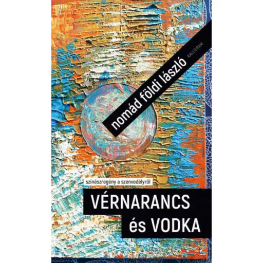 Vérnarancs vodka - Nomád Földi László