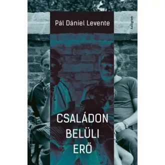 Családon belüli erő - Pál Dániel Levente