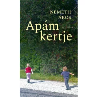 Apám kertje - Németh Ákos