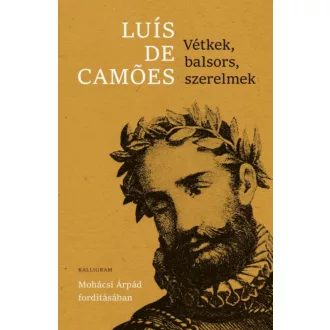 Vétkek, balsors, szerelmek - Luís de Camões