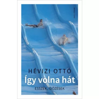 Így volna hát -  Hévizi Ottó