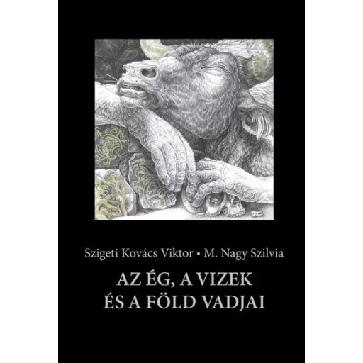 Az ég, a vizek és a föld vadjai - Szigeti Kovács Viktor