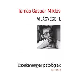   Világvége 2. - Csonkamagyar patológiák - Tamás Gáspár Miklós