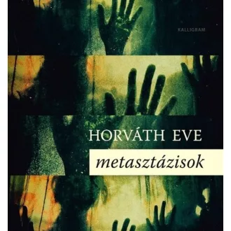 Metasztázisok - Horváth Eve