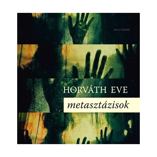 Metasztázisok - Horváth Eve