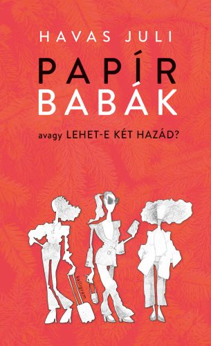 Papírbabák - Avagy lehet-e két házad? - Havas Juli
