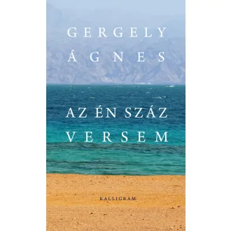 Az én száz versem - Gergely Ágnes